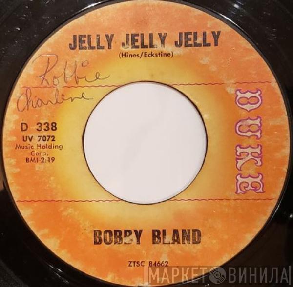  Bobby Bland  - Jelly, Jelly, Jelly / Ain't That Loving You