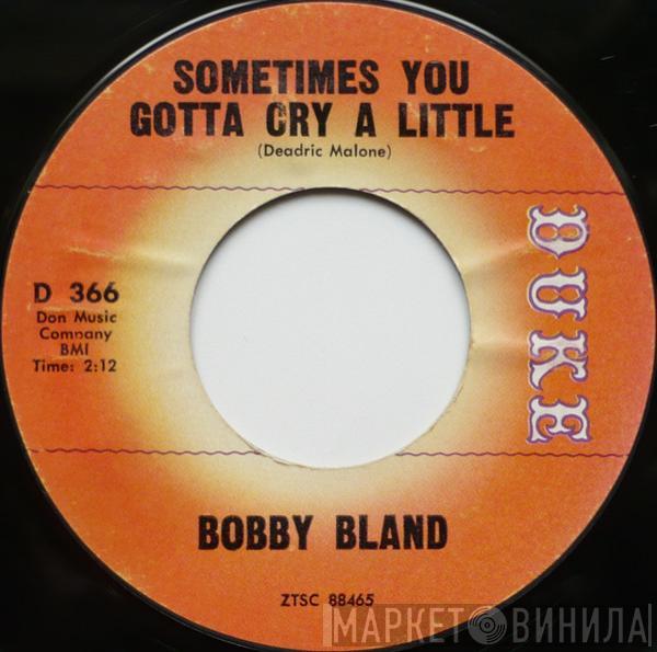  Bobby Bland  - Sometimes You Gotta Cry A Little / You're Worth It All