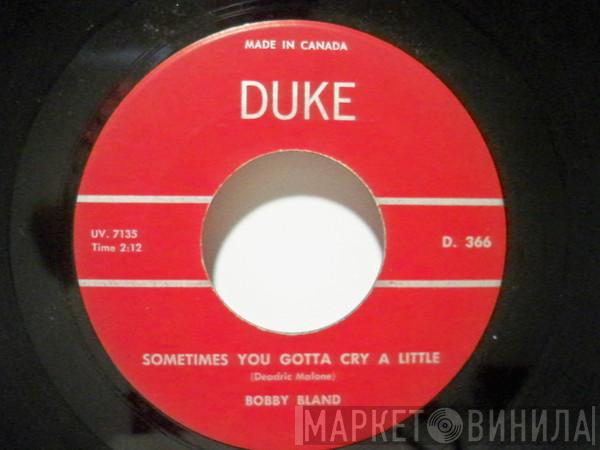 Bobby Bland  - Sometimes You Gotta Cry A Little / You're Worth It All