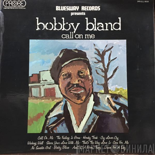 Bobby Bland - Call On Me