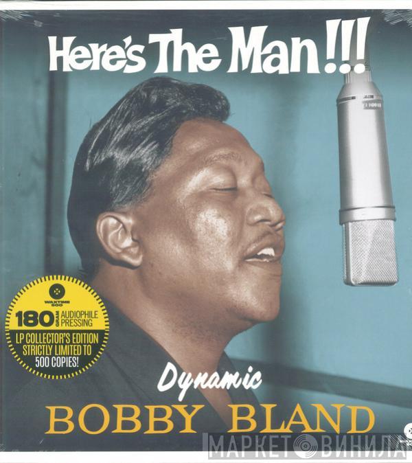 Bobby Bland - Here's The Man!!!