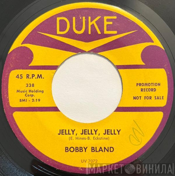 Bobby Bland - Jelly, Jelly, Jelly / Ain't That Loving You