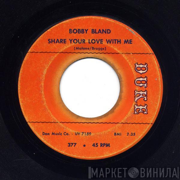 Bobby Bland - Share Your Love With Me