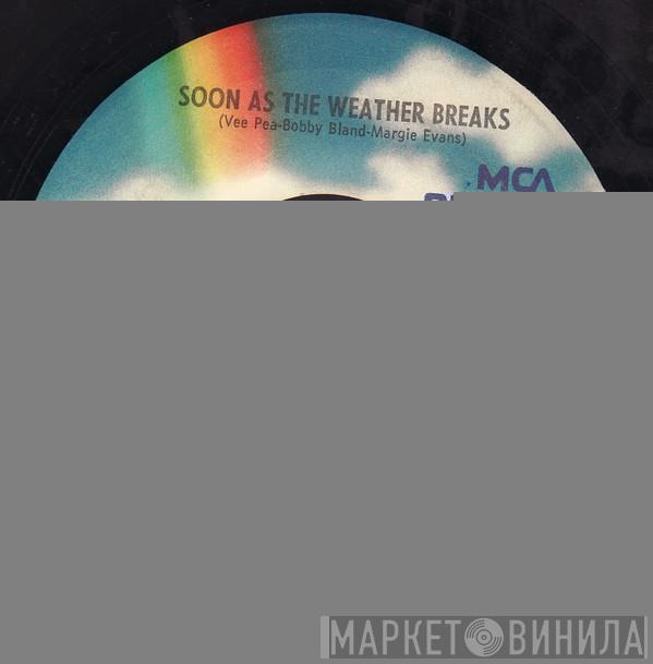 Bobby Bland  - Soon As The Weather Breaks