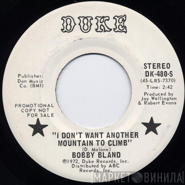 Bobby Bland - That's All There Is (There Ain't No More ) / I Don't Want Another Mountain To Climb