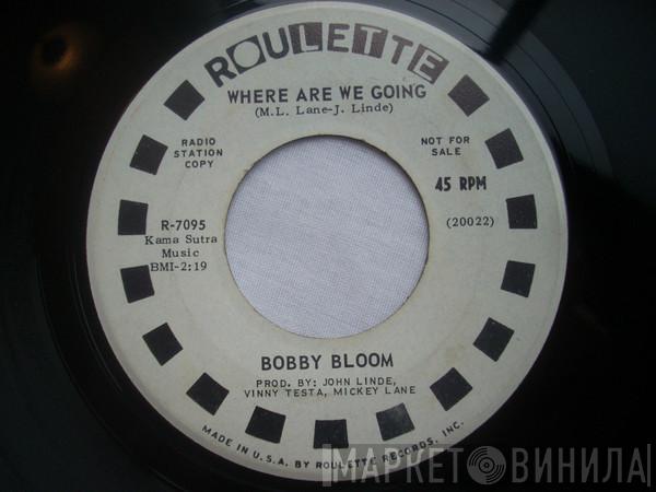 Bobby Bloom - Where Are We Going