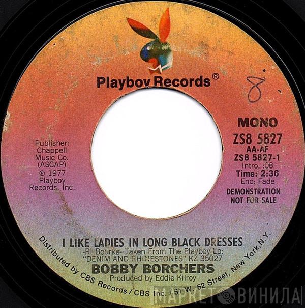 Bobby Borchers - I Like Ladies In Long Black Dresses