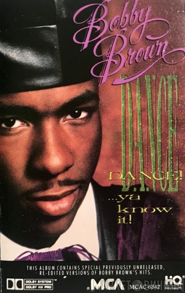  Bobby Brown  - Dance!...Ya Know It!