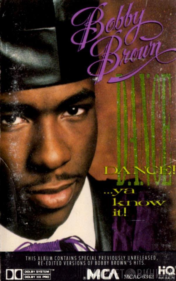  Bobby Brown  - Dance!...Ya Know It!