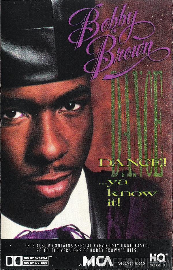  Bobby Brown  - Dance!...Ya Know It!