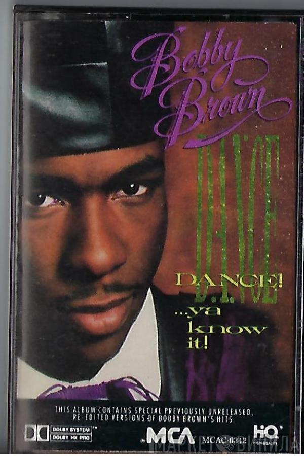  Bobby Brown  - Dance!...Ya Know It!