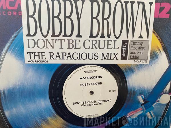 Bobby Brown - Don't Be Cruel (The Rapacious Mix)