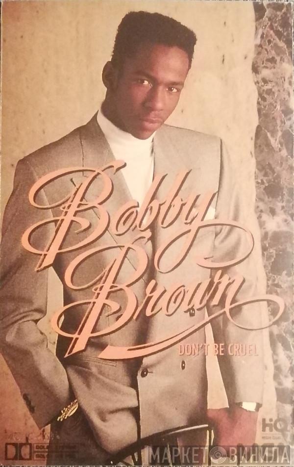  Bobby Brown  - Don't Be Cruel