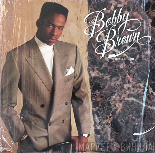  Bobby Brown  - Don't Be Cruel