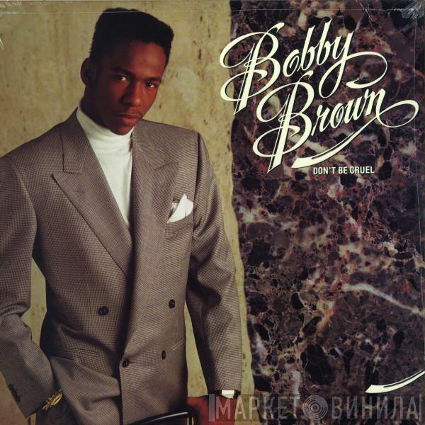  Bobby Brown  - Don't Be Cruel