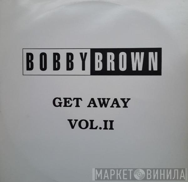 Bobby Brown - Get Away Vol. II