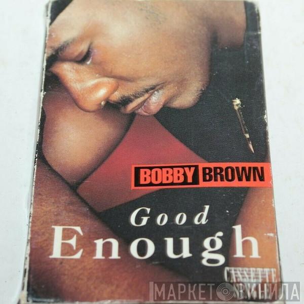  Bobby Brown  - Good Enough