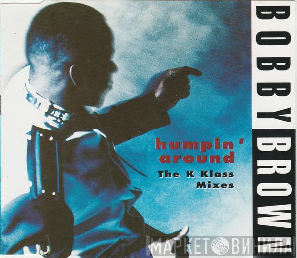  Bobby Brown  - Humpin' Around (The K-Klass Mixes)