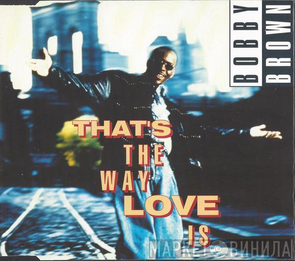 Bobby Brown - That's The Way Love Is