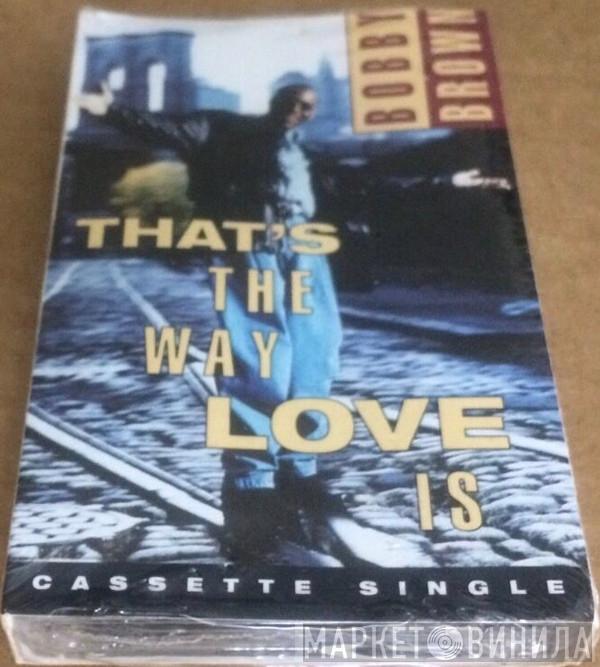  Bobby Brown  - That's The Way Love Is