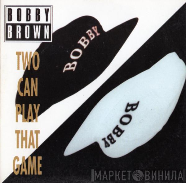  Bobby Brown  - Two Can Play That Game