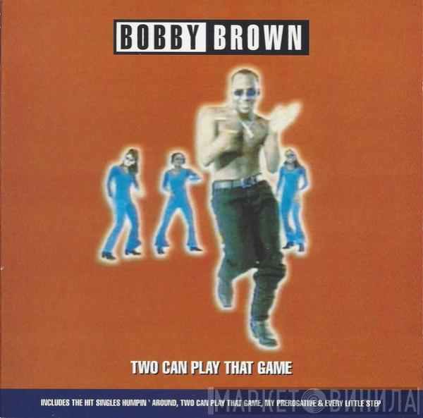 Bobby Brown - Two Can Play That Game