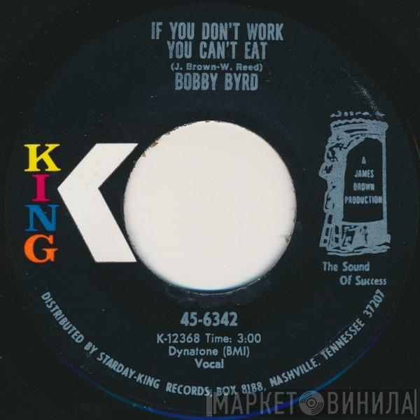 Bobby Byrd - If You Don't Work You Can't Eat / You've Got To Change Your Mind