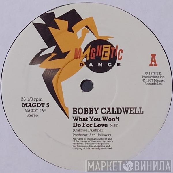 Bobby Caldwell - What You Won't Do For Love