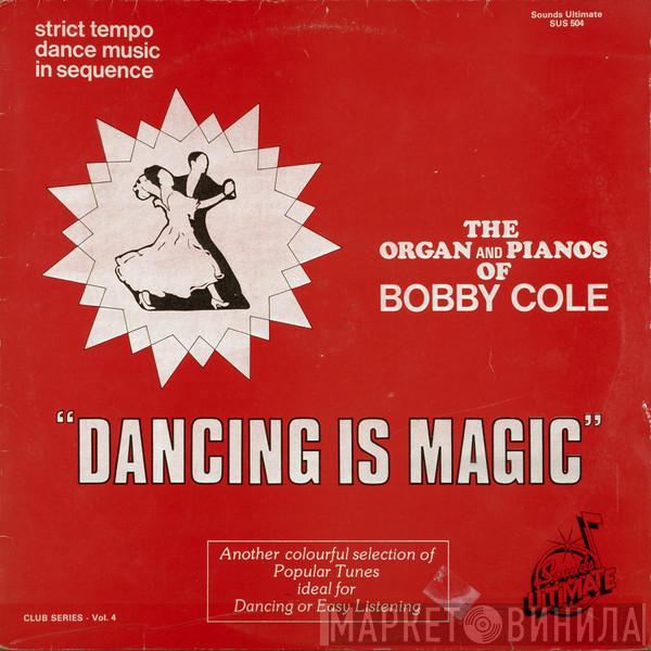 Bobby Cole  - Dancing Is Magic