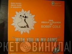 Bobby Cole  - With You In My Arms
