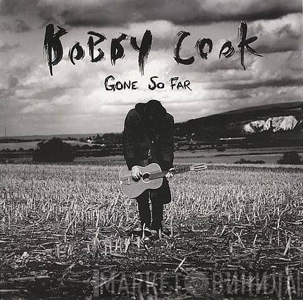 Bobby Cook   - Gone So Far / Can't Sleep