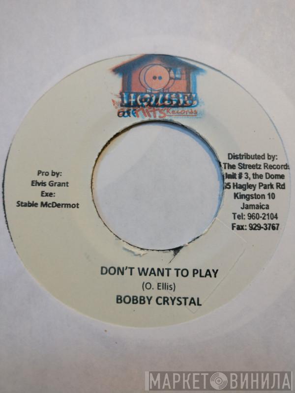 Bobby Crystal - Don't Want To Play