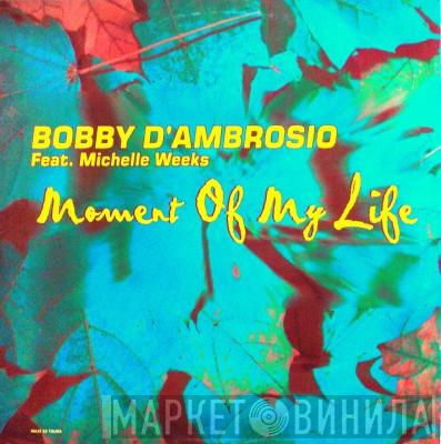  Bobby D'Ambrosio  - Moment Of My Life