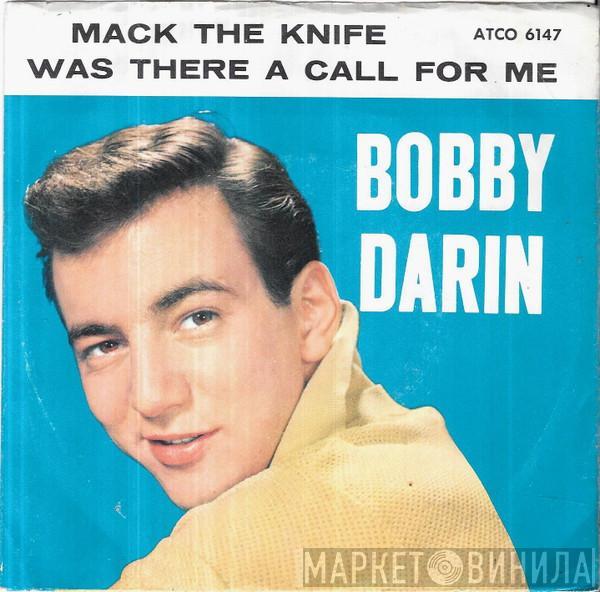  Bobby Darin  - Mack The Knife / Was There A Call For Me