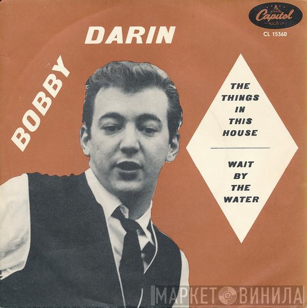  Bobby Darin  - The Things In This House / Wait By The Water