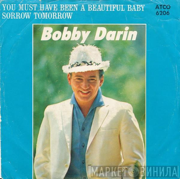  Bobby Darin  - You Must Have Been A Beautiful Baby / Sorrow Tomorrow