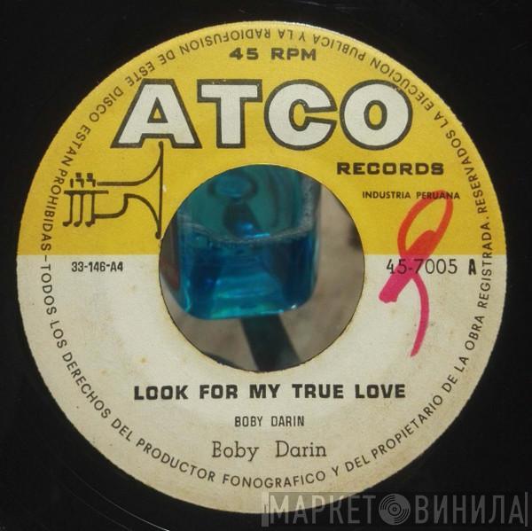  Bobby Darin  - Look For My True Love