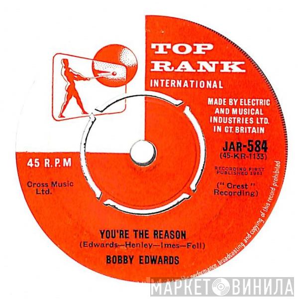 Bobby Edwards  - You're The Reason