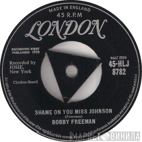 Bobby Freeman - Shame On You Miss Johnson