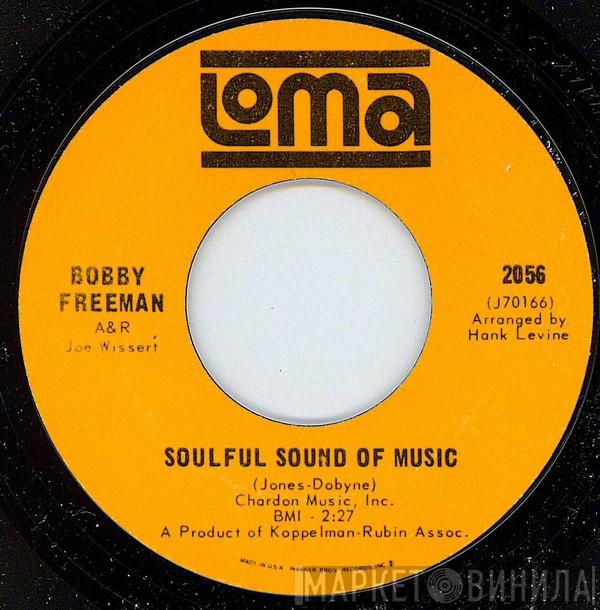 Bobby Freeman - Soulful Sound Of Music