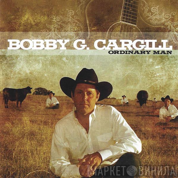 Bobby G. Cargill - Ordinary Man