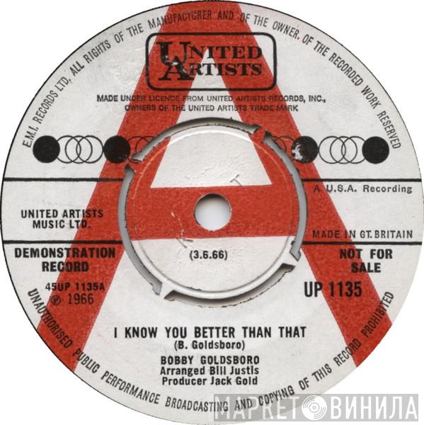 Bobby Goldsboro - I Know You Better Than That