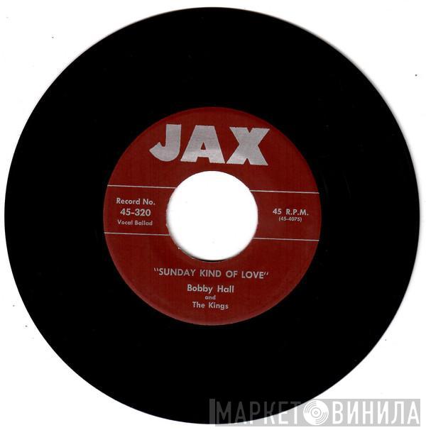 Bobby Hall , The Kings  - Love No One / Sunday Kind Of Love
