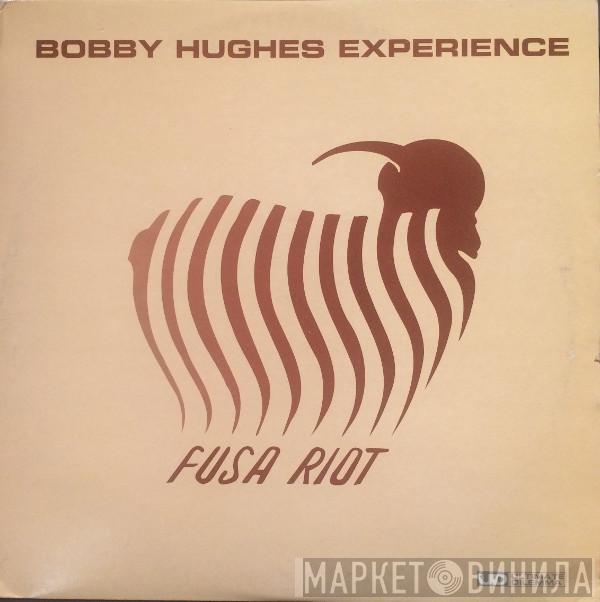 Bobby Hughes Experience - Fusa Riot