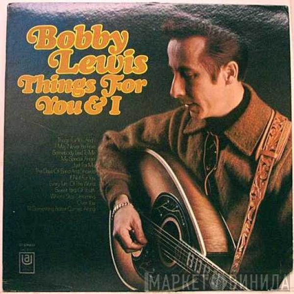 Bobby Lewis  - Things For You & I