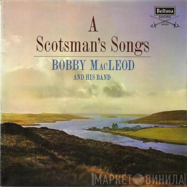 Bobby MacLeod And His Band - A Scotsman's Songs