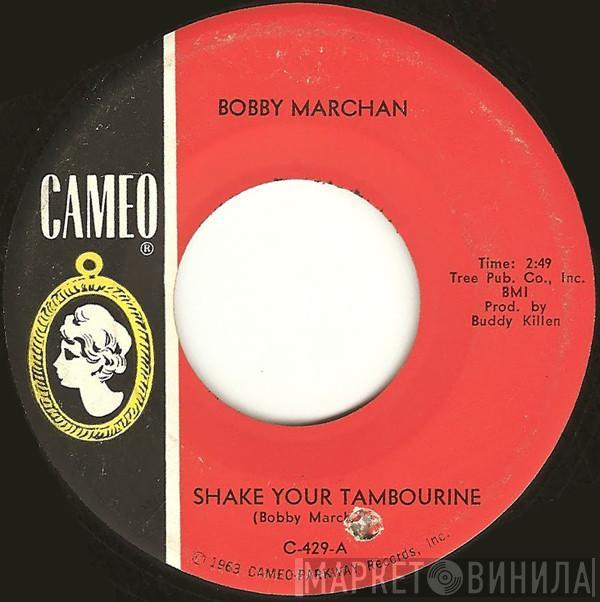  Bobby Marchan  - Shake Your Tambourine / Just Be Yourself