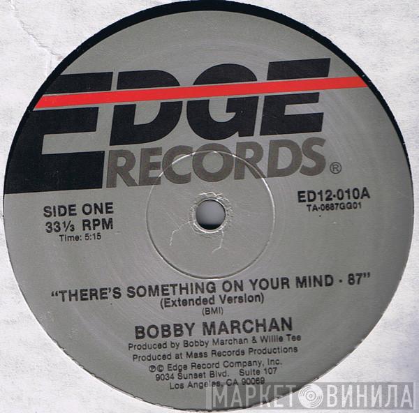  Bobby Marchan  - There's Something On Your Mind - 87