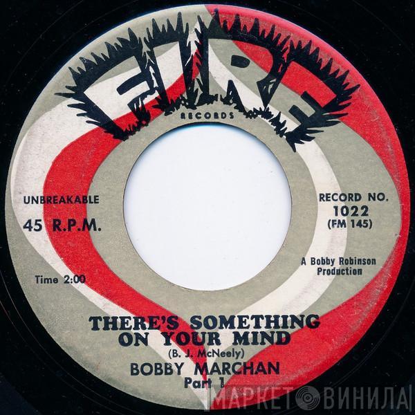  Bobby Marchan  - There's Something On Your Mind