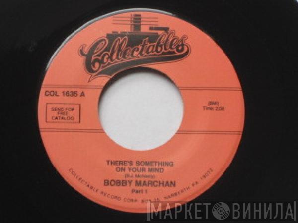 Bobby Marchan - There's Something On Your Mind